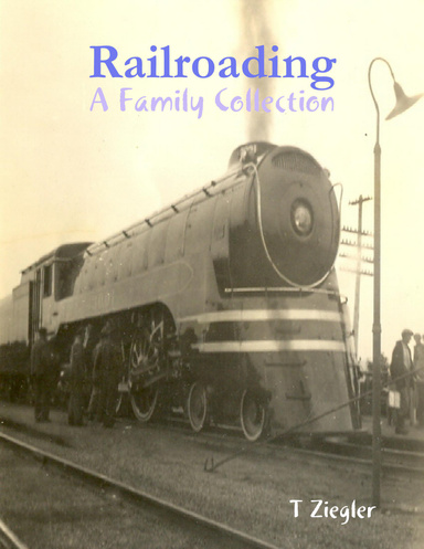 Railroading:  A Family Collection