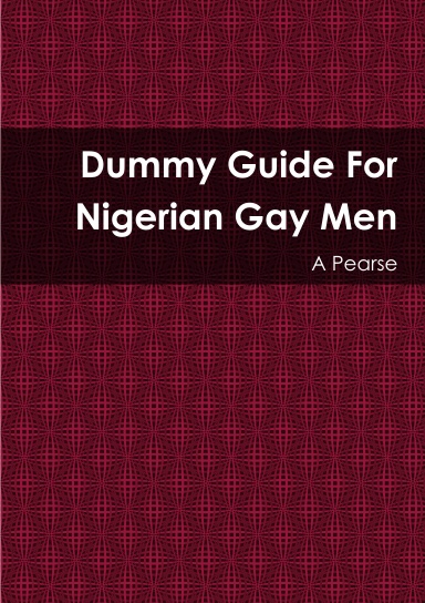 Dummy Guide For Nigerian Gay Men