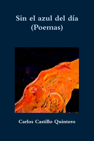 Sin el azul del día (Poemas)