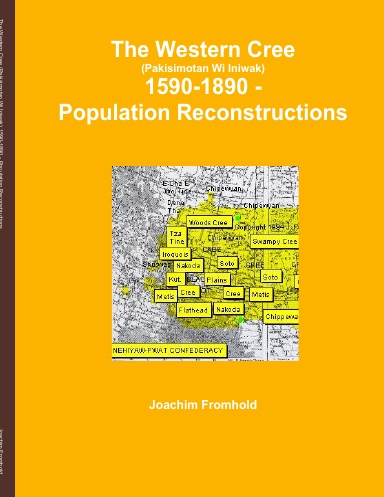 The Western Cree (Pakisimotan Wi Iniwak) 1590-1890 - Population Reconstructions