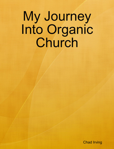My Journey Into Organic Church (transcript)