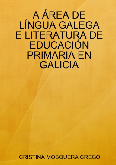 A ÁREA DE LÍNGUA GALEGA E LITERATURA DE EDUCACIÓN PRIMARIA EN GALICIA