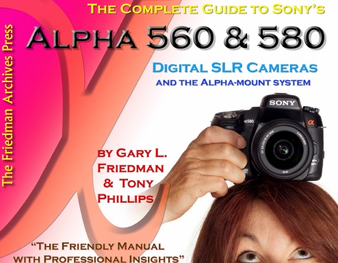 The Complete Guide to Sony's Alpha 560 and 580 DSLRs (Color Edition)