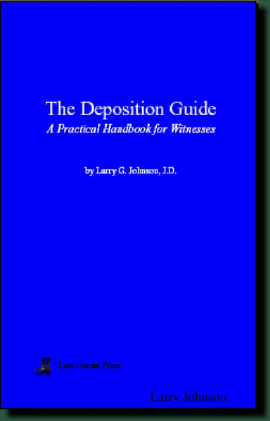 The Deposition Guide - A Practical Handbook for Witnesses