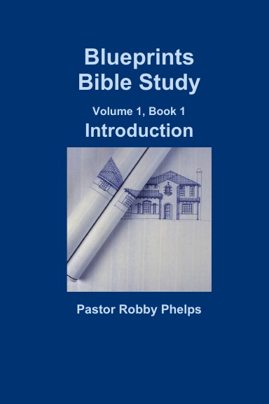 Blueprints Bible Study - Introduction