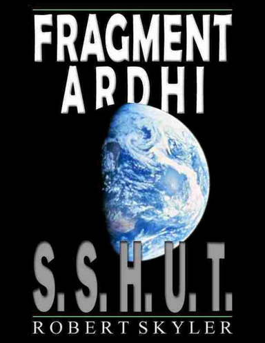 Fragment Ardhi - S.S.H.U.T.