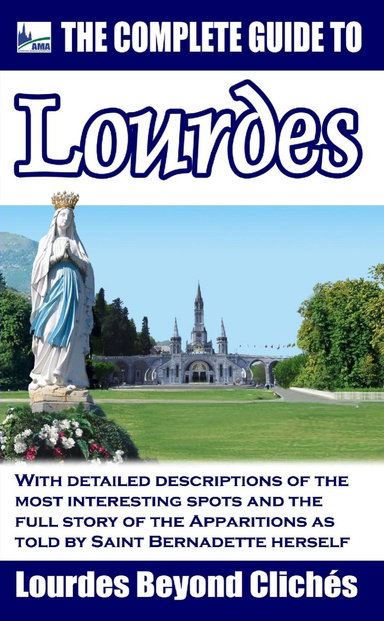 Lourdes - Complete Guidebook