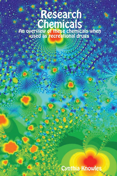 Research Chemicals: An overview of these chemicals when used as recreational drugs