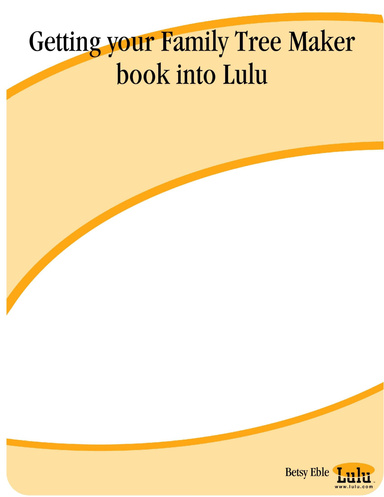 Getting your Family Tree Maker book into Lulu