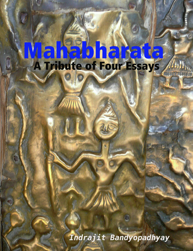 Mahabharata: A Tribute of Four Essays