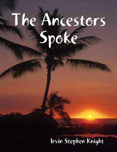 The Ancestors Spoke