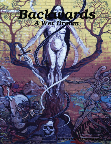 "Backwards" A Wet Dream