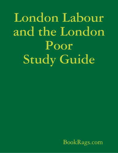 London Labour and the London Poor Study Guide