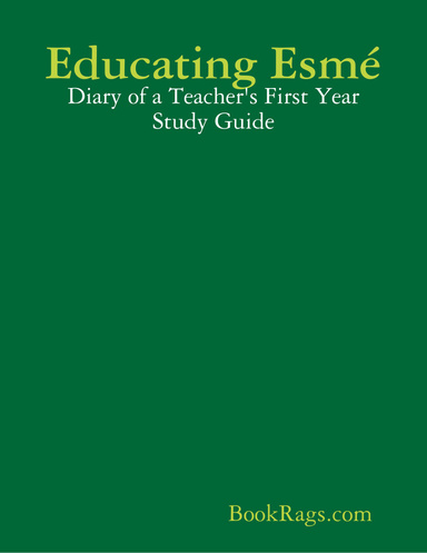 Educating Esmé: Diary of a Teacher's First Year Study Guide