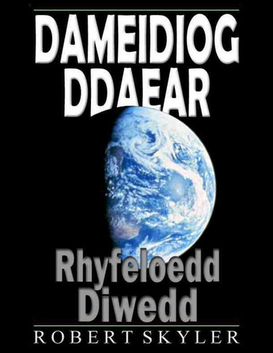 Dameidiog Ddaear - Rhyfeloedd Diwedd