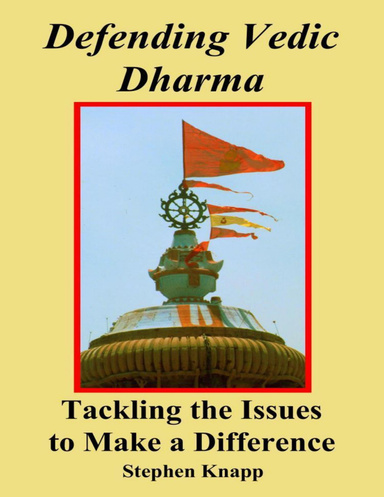 Defending Vedic Dharma: Tackling the Issues to Make a Difference