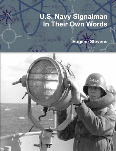 U.S. Navy Signalman In Their Own Words