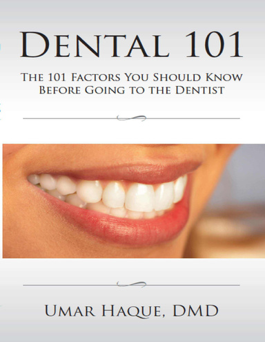 Dental 101: The 101 Factors You Should Know Before Going to the Dentist