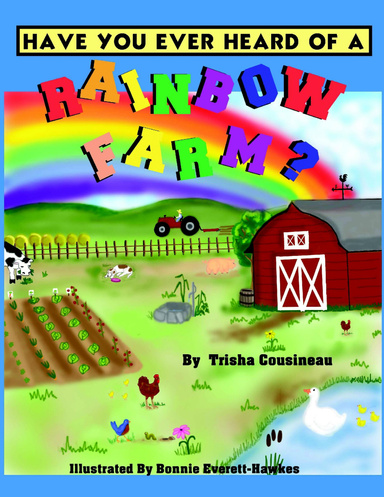Have You Ever Heard of a Rainbow Farm?