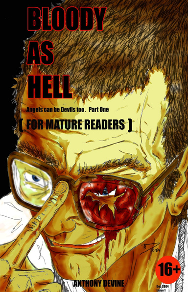 Bloody as Hell: Angels can be Devils too.  Part One