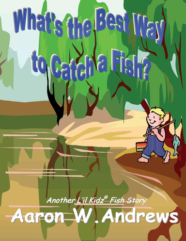 What's the Best Way to Catch a Fish?