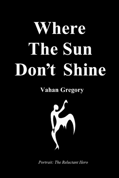 WHERE THE SUN DON'T SHINE