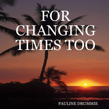 FOR CHANGING TIMES TOO