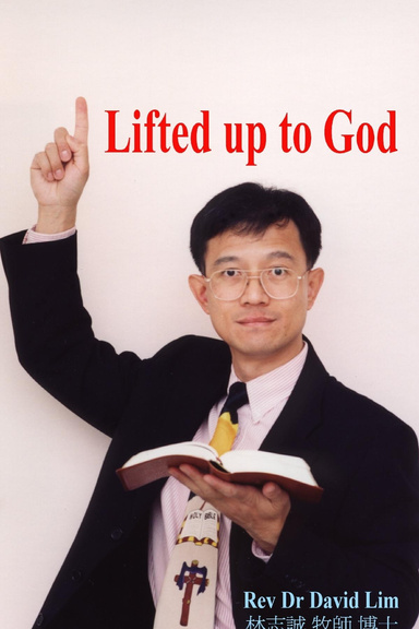 LIFTED UP TO GOD