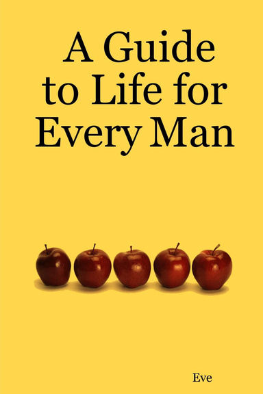 A Guide to Life for Every Man