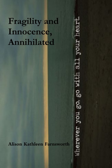 Fragility and Innocence, Annihilated