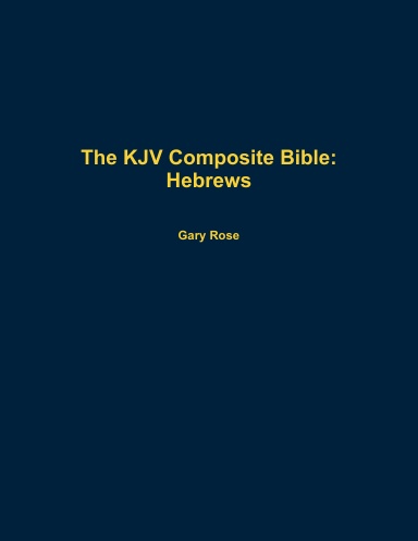 The KJV Composite Bible: Hebrews