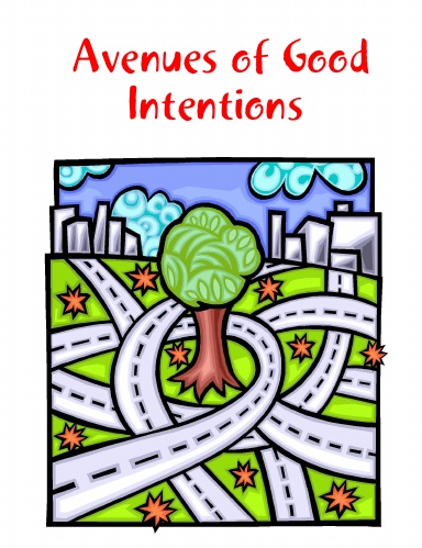 Avenues of Good Intentions