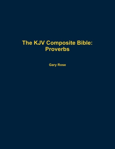 The KJV Composite Bible: Proverbs