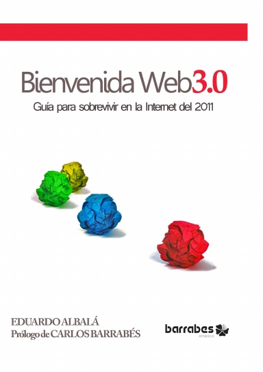 Bienvenida Web 3.0 (Guía para la Internet del 2011)