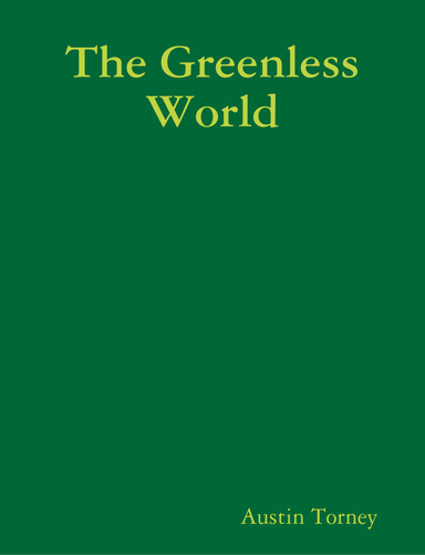 The Greenless World