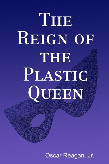 The Reign of the Plastic Queen
