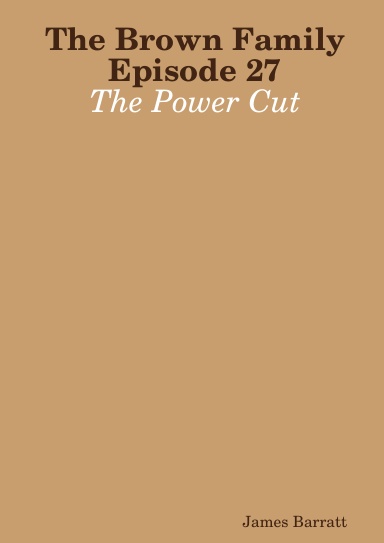 The Brown Family Episode 27: The Power Cut