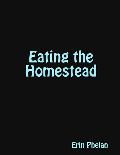 Eating the Homestead
