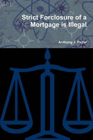 Strict Forclosure of a Mortgage is Illegal