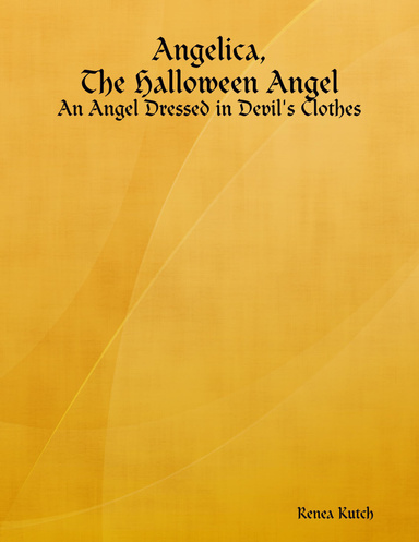 Angelica, the Halloween Angel: An Angel Dressed in Devil's Clothes