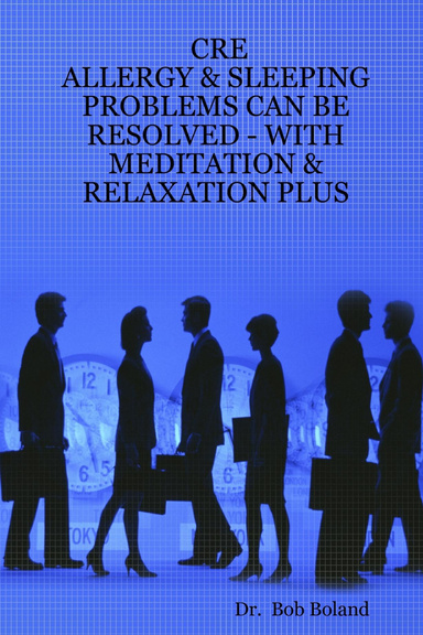 CRE - ALLERGY & SLEEPING PROBLEMS CAN BE RESOLVED - WITH MEDITATION & RELAXATION PLUS