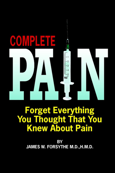 Complete Pain ~ Forget Everything You Thought That You Knew About Pain