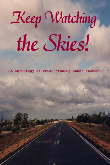 Keep Watching the Skies! An Anthology of Prize-Winning Short Stories