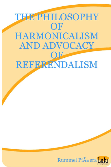 THE PHILOSOPHY OF HARMONICALISM AND ADVOCACY OF REFERENDALISM