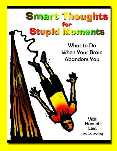Smart Thoughts for Stupid Moments