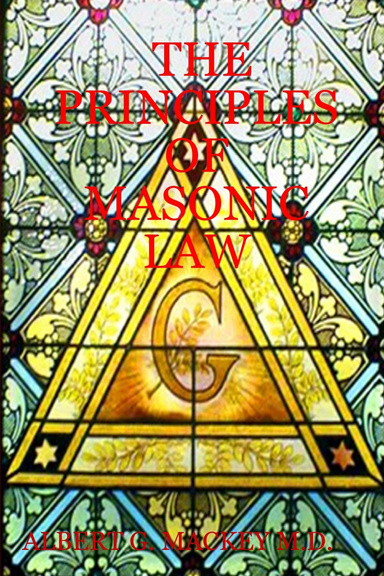 THE PRINCIPLES OF MASONIC LAW