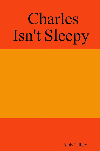 Charles Isn't Sleepy
