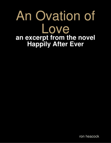 An Ovation of Love: An Excerpt from the Novel Happily After Ever
