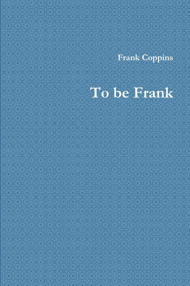 To be Frank