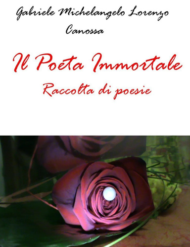 Il Poeta Immortale - Raccolta di Poesie